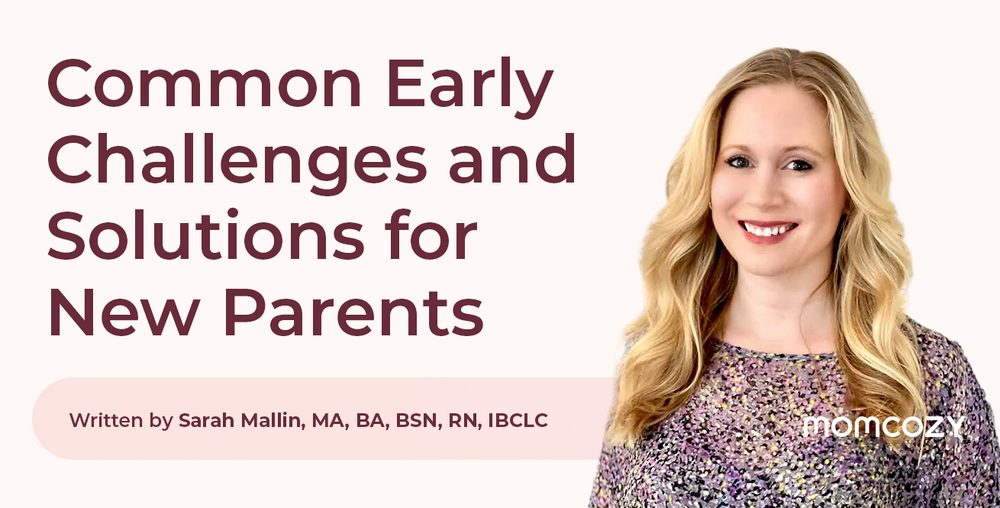 Common Early Challenges and Solutions for New Parents