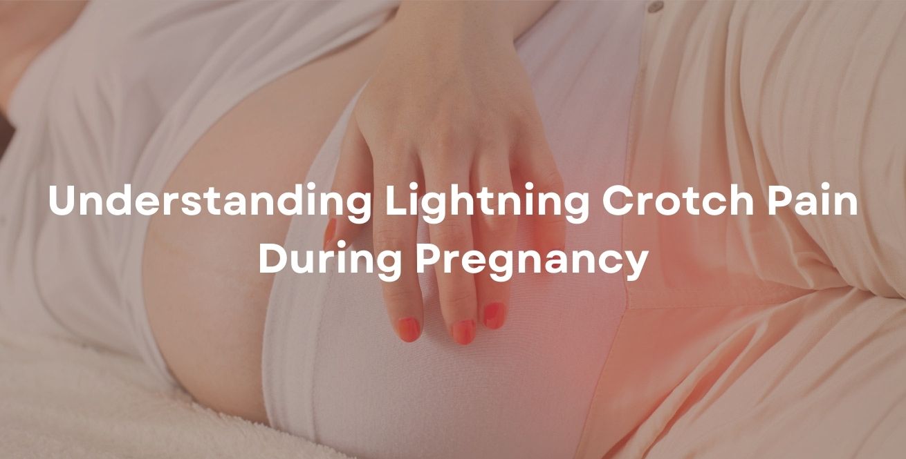 understanding-lightning-crotch-pain-during-pregnancy