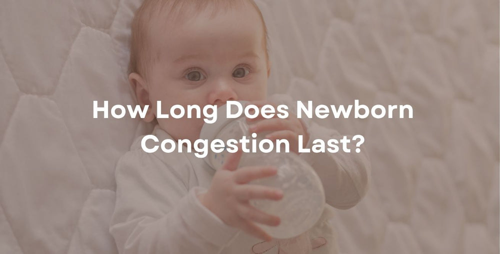 How Long Does Newborn Congestion Last?