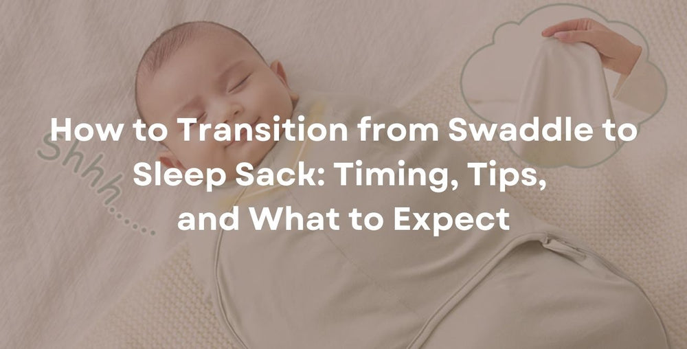 How to Transition from Swaddle to Sleep Sack: Timing, Tips, and What to Expect