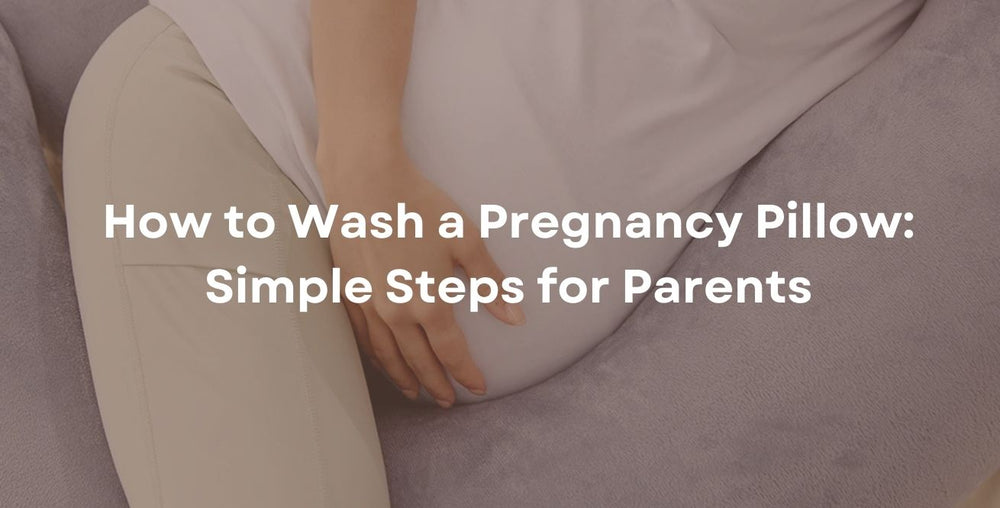 How to Wash a Pregnancy Pillow: Simple Steps for Parents
