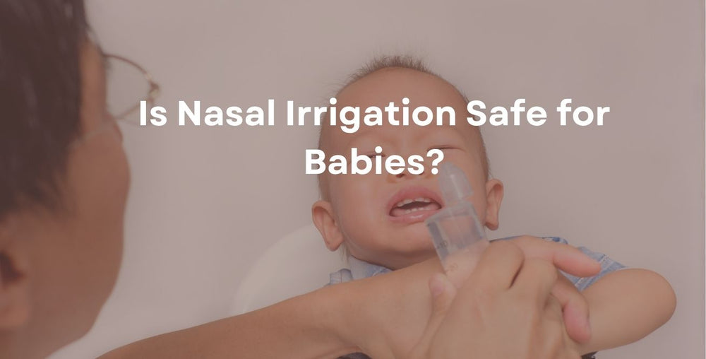 Is Nasal Irrigation Safe for Babies?