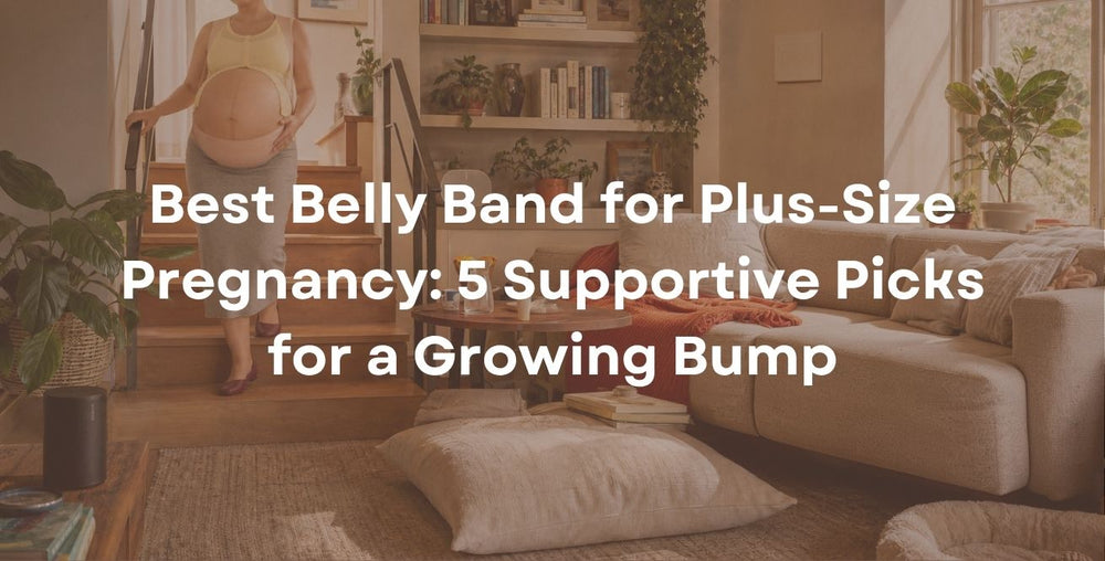 Best Belly Band for Plus-Size Pregnancy: 5 Supportive Picks for a Growing Bump