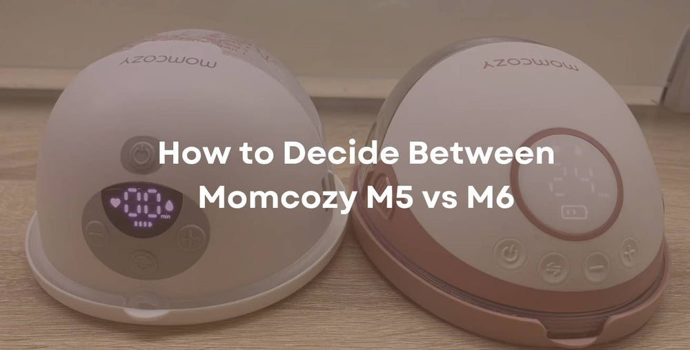 How to Decide Between Momcozy M5 vs M6