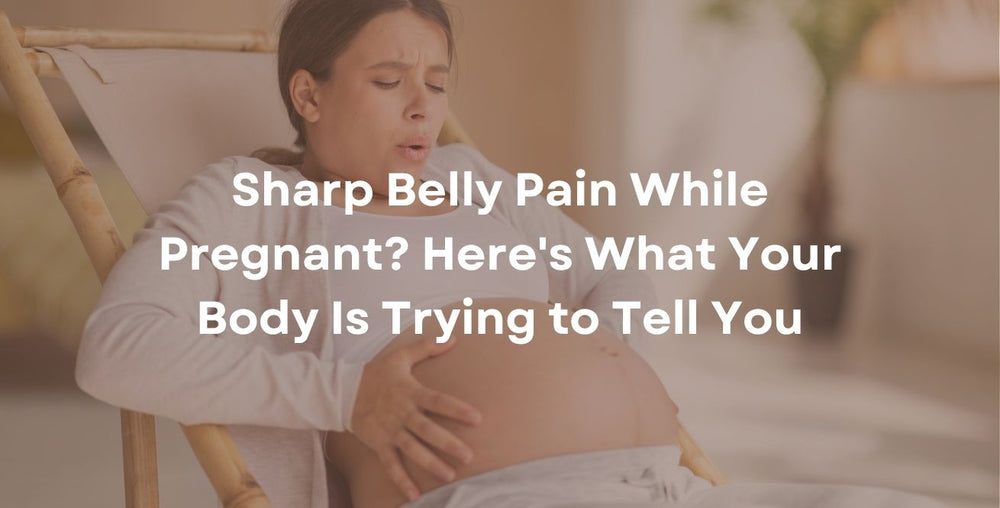 Sharp Belly Pain While Pregnant? Here's What Your Body Is Trying to Tell You