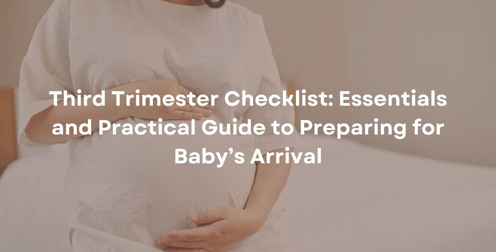 Third Trimester Checklist: Essentials and Practical Guide to Preparing for Baby’s Arrival