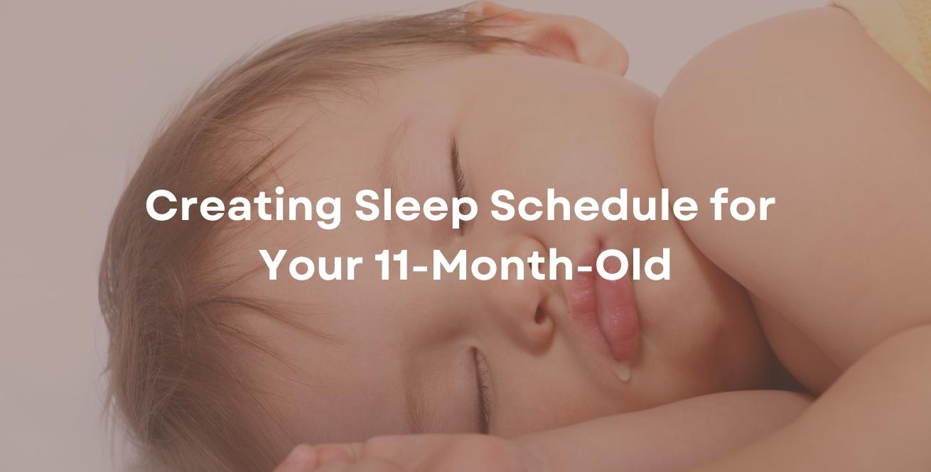 Creating Sleep Schedule for Your 11-Month-Old