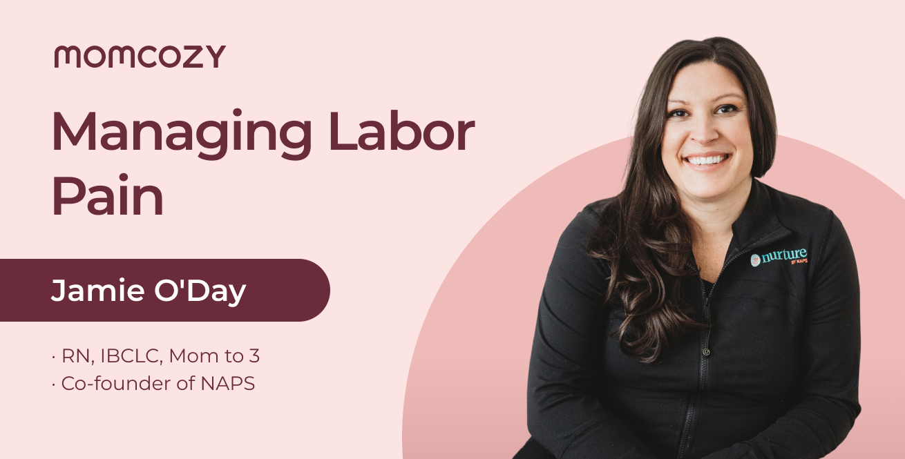 Managing Labor Pain: What It Feels Like and How to Cope