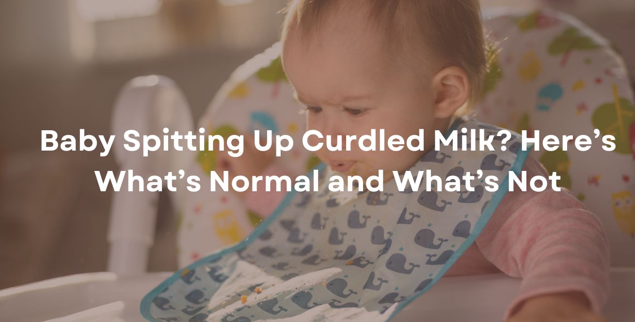 Baby Spitting Up Curdled Milk? Here’s What’s Normal and What’s Not