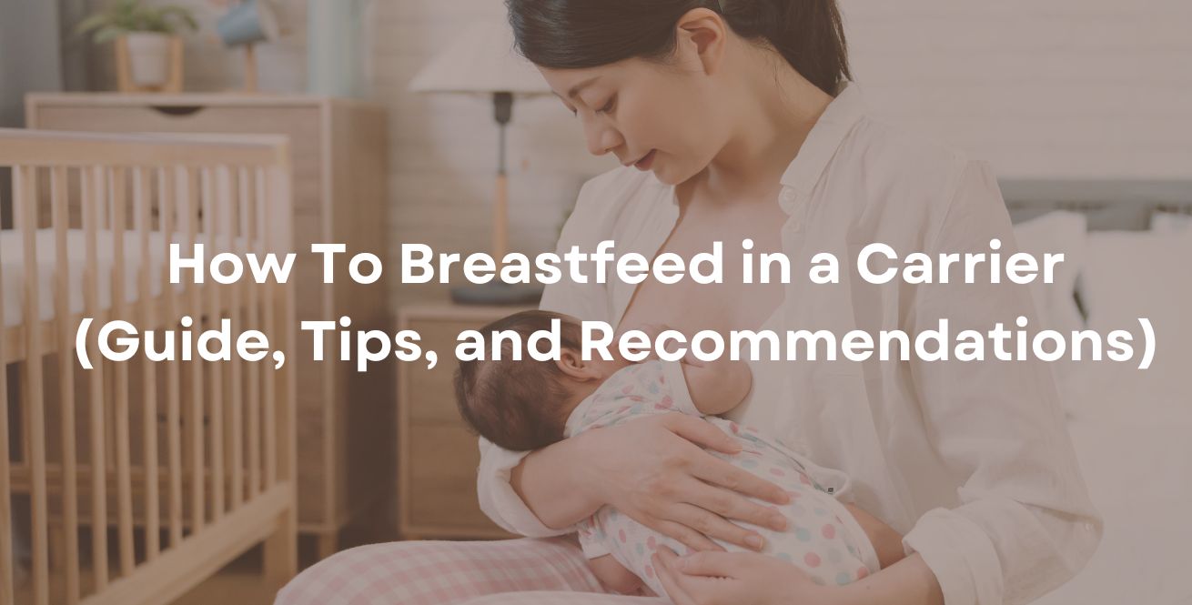 How To Breastfeed in a Carrier (Guide, Tips, and Recommendations)