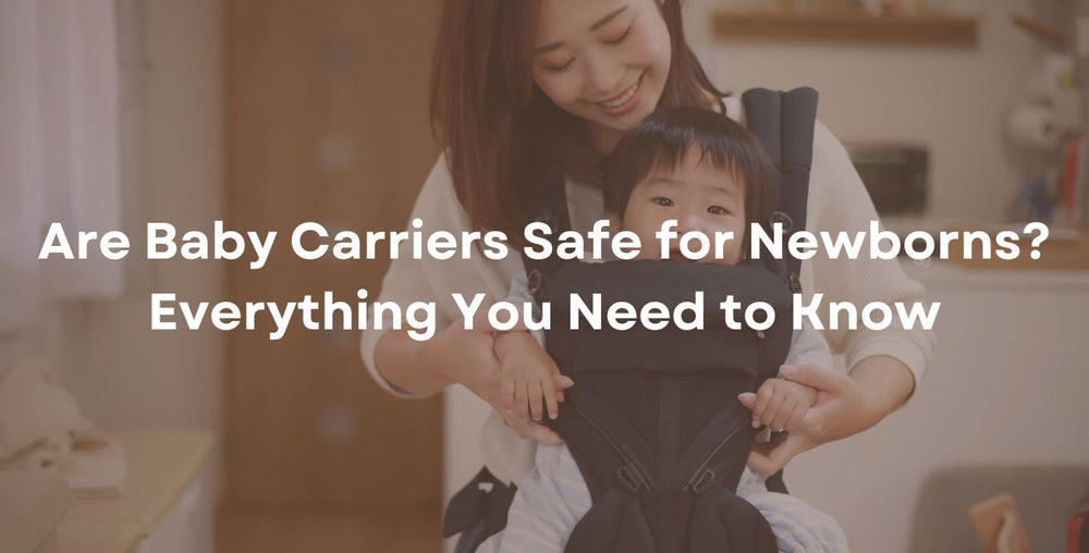 Are Baby Carriers Safe for Newborns? Everything You Need to Know