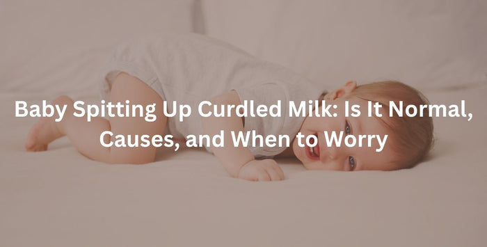 Baby Spitting Up Curdled Milk: Is It Normal, Causes, and When to Worry