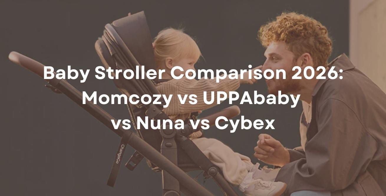 Baby Stroller Comparison 2026: Momcozy vs UPPAbaby vs Nuna vs Cybex