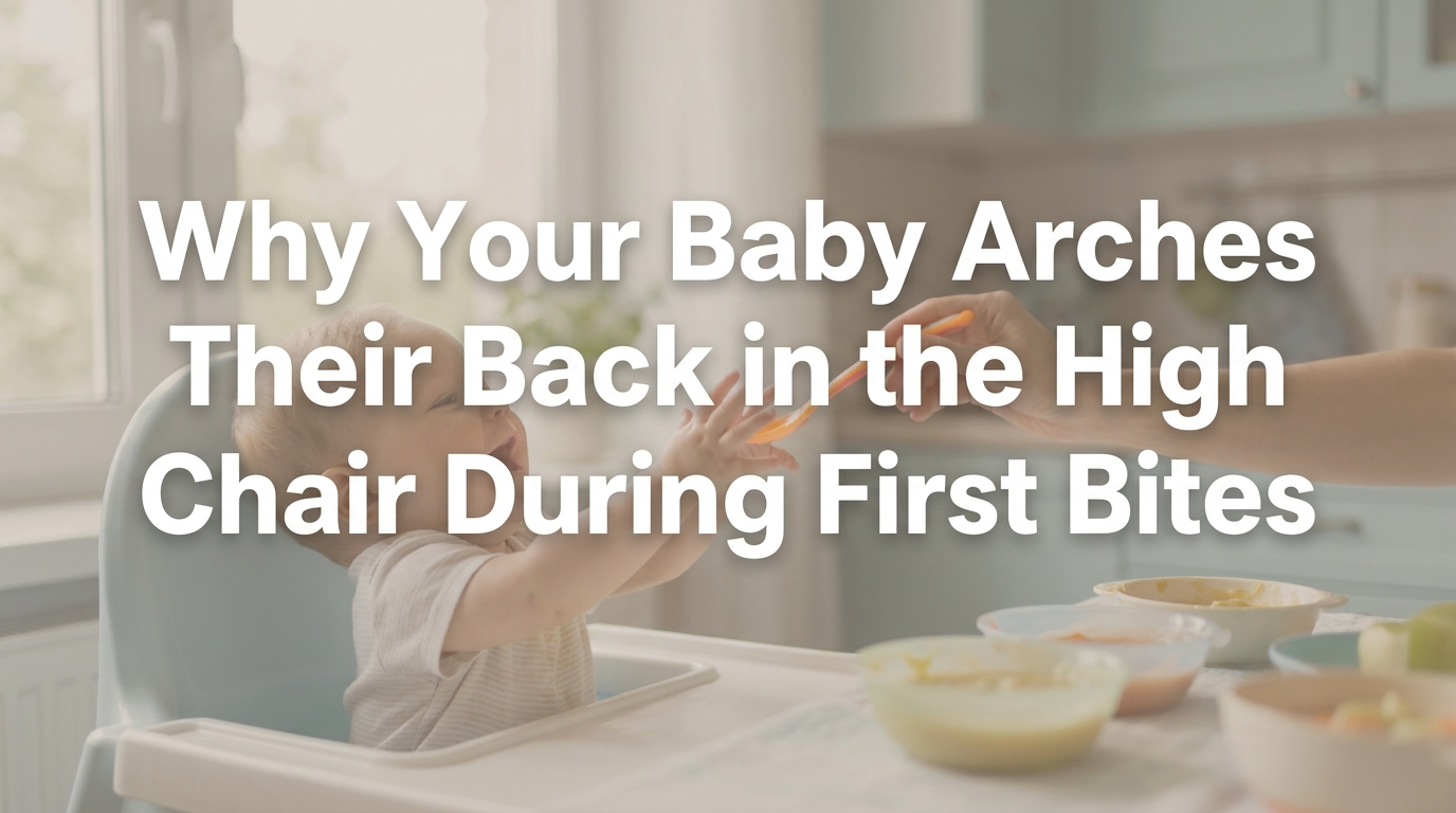 Baby arching back in high chair during mealtime with parent holding spoon