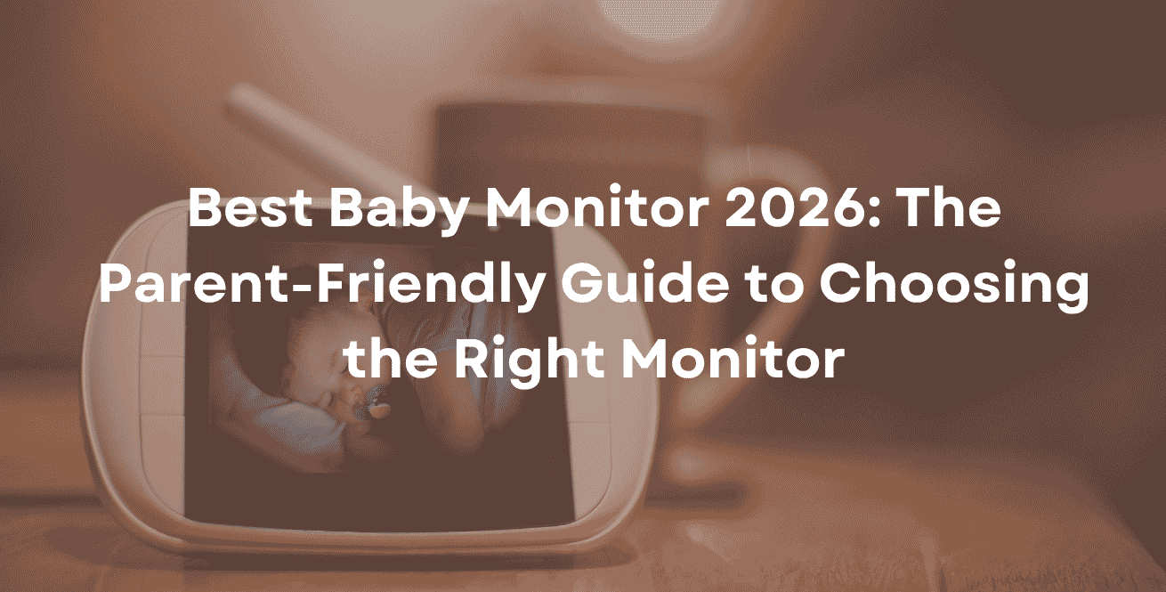 Best Baby Monitor 2026 The Parent-Friendly Guide to Choosing the Right Monitor
