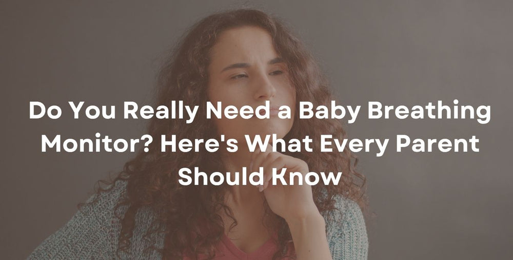 Do You Really Need a Baby Breathing Monitor? Here's What Every Parent Should Know