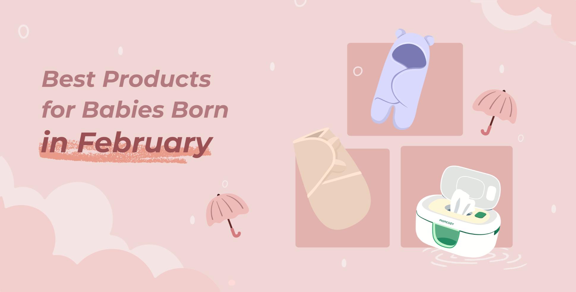 Best Products for Babies Born in February: Practical Winter Newborn Care