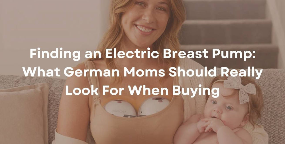 Finding an Electric Breast Pump: What German Moms Should Really Look For When Buying