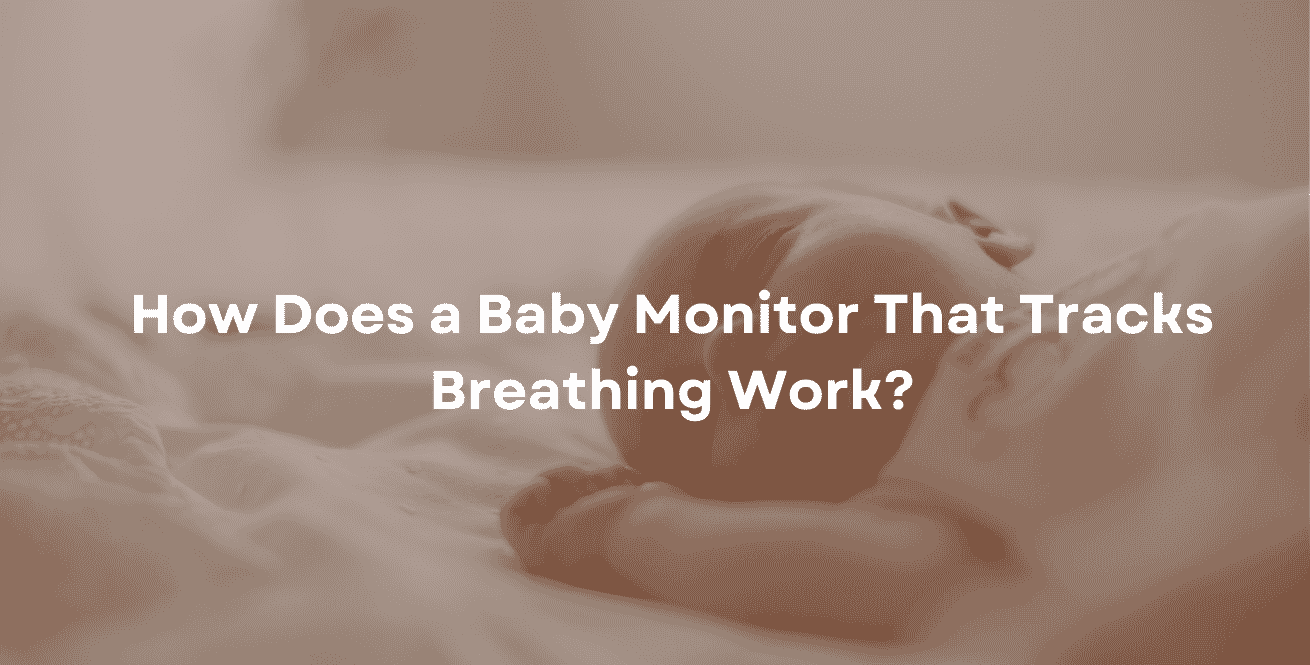 How Does a Baby Monitor That Tracks Breathing Work?
