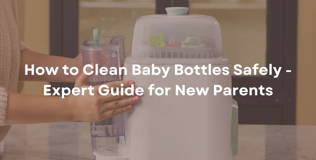 How to Clean Baby Bottles Safely - Expert Guide for New Parents