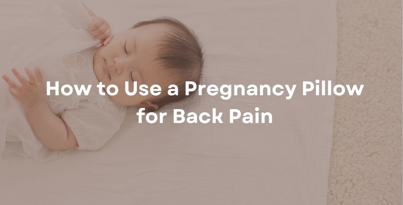 How to Use a Pregnancy Pillow for Back Pain