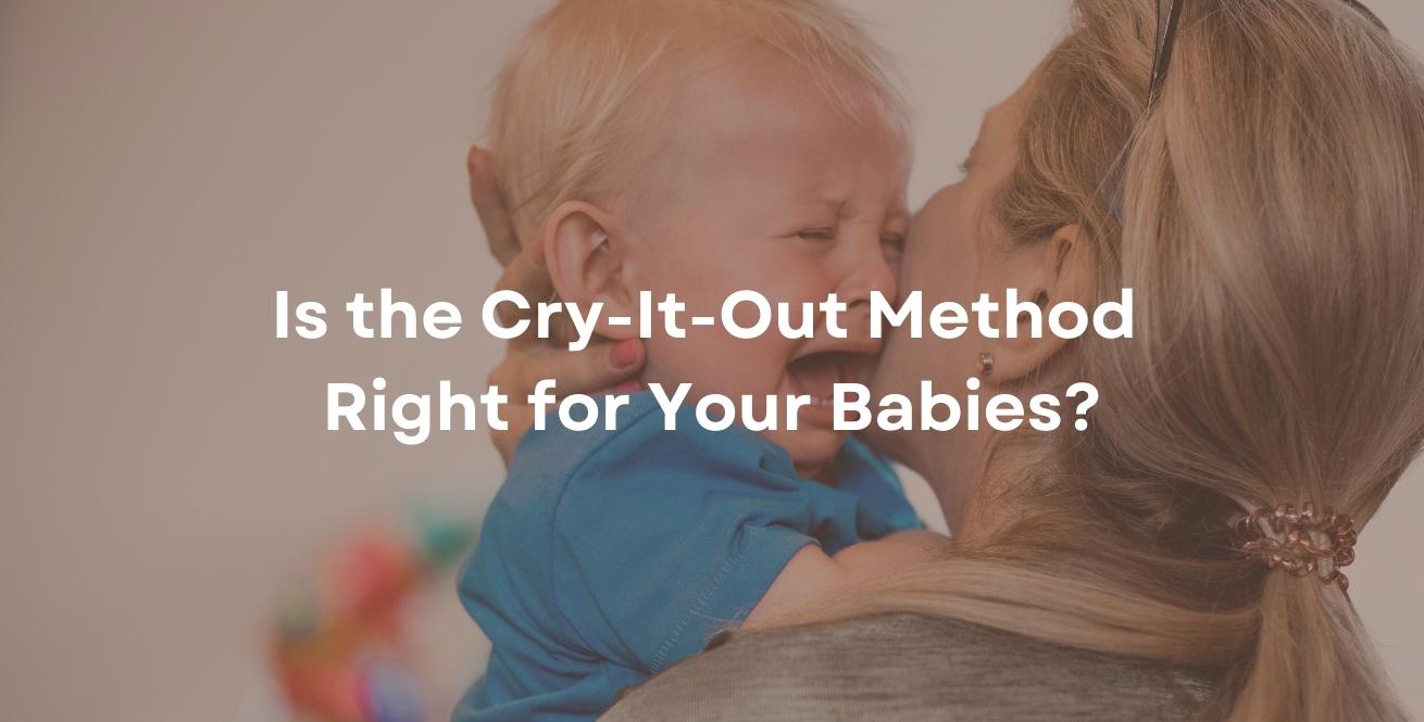 Is the Cry-It-Out Method Right for Your Babies?
