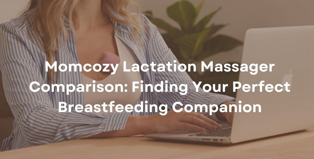 Momcozy Lactation Massager Comparison: Finding Your Perfect Breastfeeding Companion