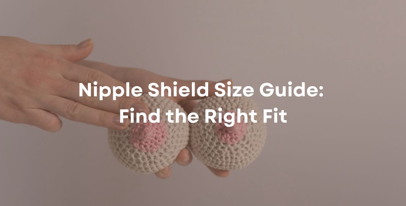 Nipple Shield Size Guide: Find the Right Fit