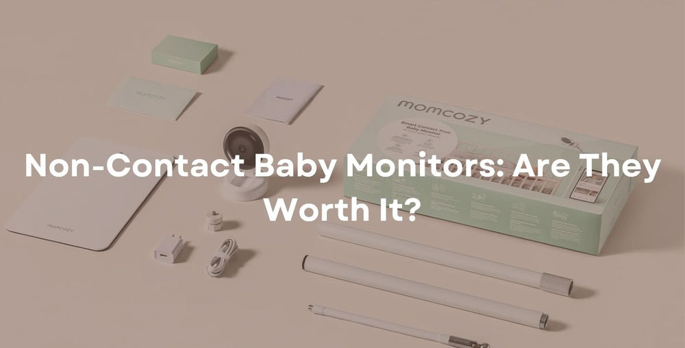 Non-Contact Baby Monitors: Are They Worth It?