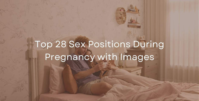 Top 28 Sex Positions During Pregnancy with Images
