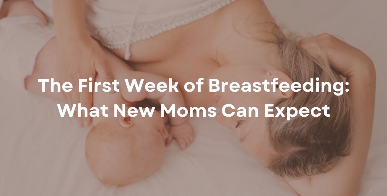 The First Week of Breastfeeding What New Moms Can Expect
