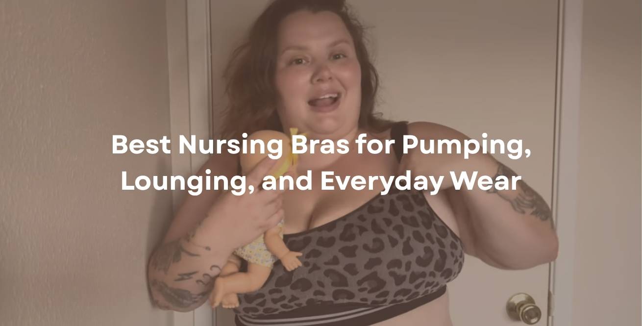 Best Nursing Bras for Pumping, Lounging, and Everyday Wear