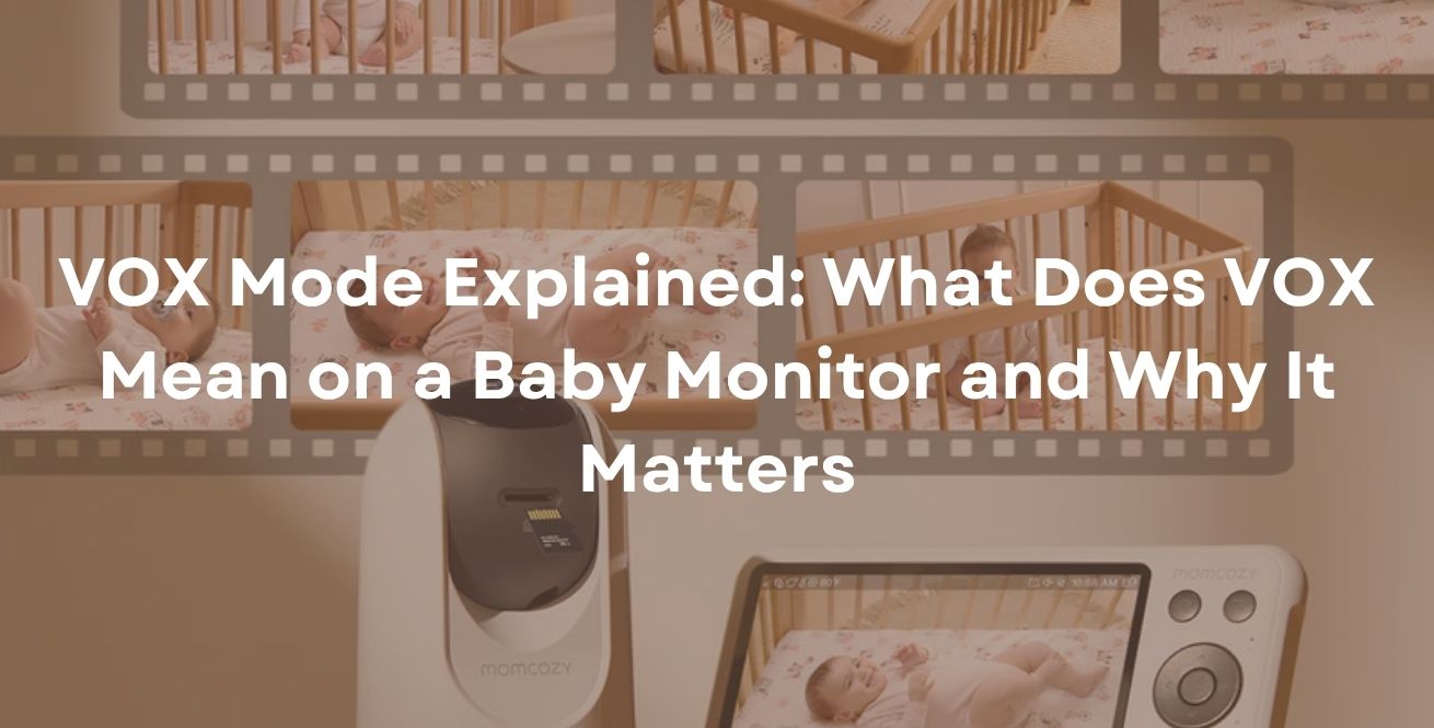 VOX Mode Explained: What Does VOX Mean on a Baby Monitor and Why It Matters