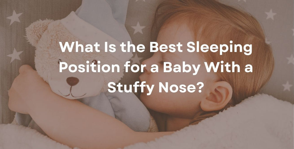 What Is the Best Sleeping Position for a Baby With a Stuffy Nose?