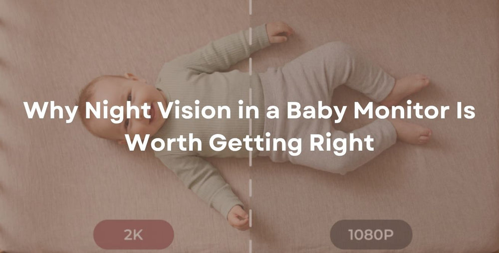 Why Night Vision in a Baby Monitor Is Worth Getting Right