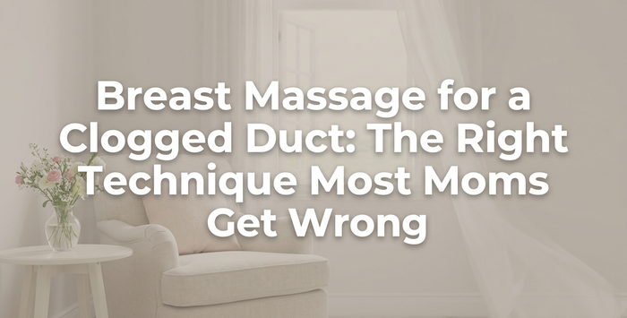 Breast Massage for a Clogged Duct The Right Technique Most Moms Get Wrong