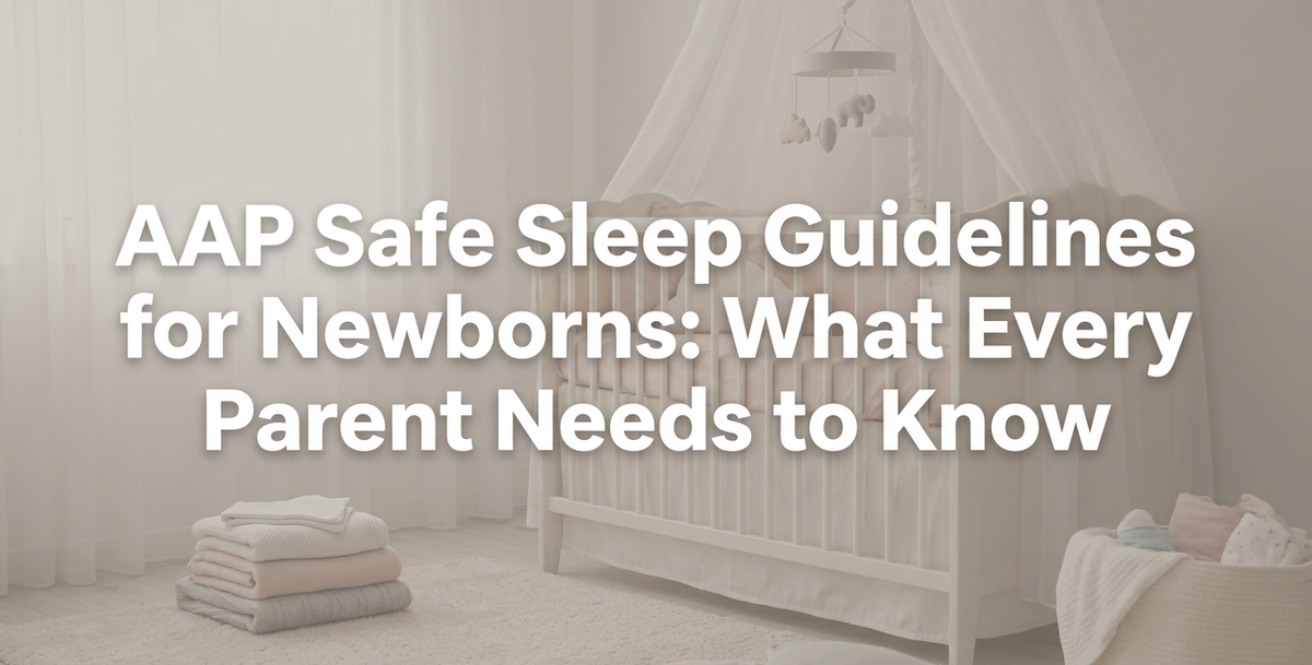 AAP Safe Sleep Guidelines for Newborns & SIDS Prevention