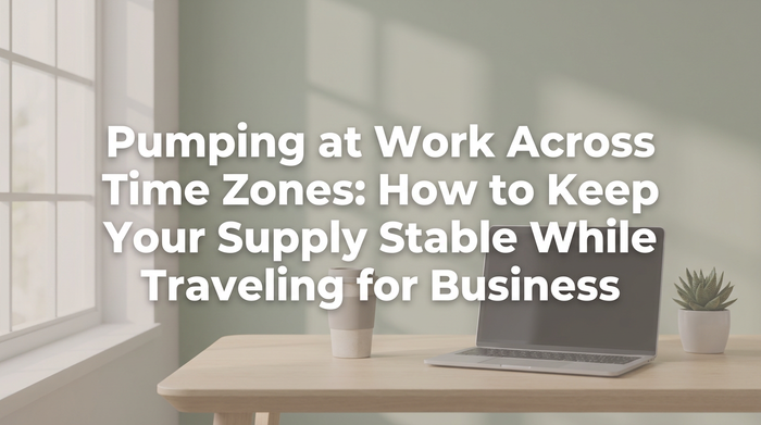 Pumping at Work Across Time Zones: How to Keep Your Supply Stable While Traveling for Business