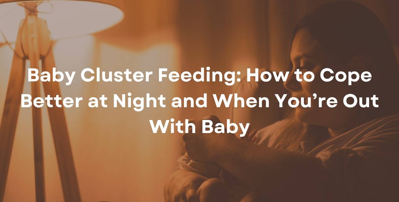 Baby Cluster Feeding: How to Cope Better at Night and When You’re Out With Baby