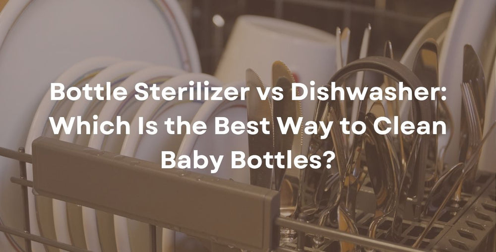 Bottle Sterilizer vs Dishwasher: Which Is the Best Way to Clean Baby Bottles?