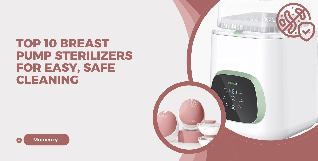 Top 10 Breast Pump Sterilizers for Easy, Safe Cleaning