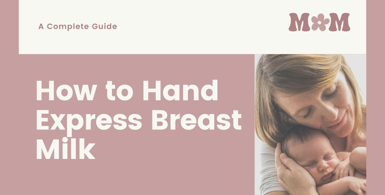 How to Hand Express Breast Milk: A Complete Guide