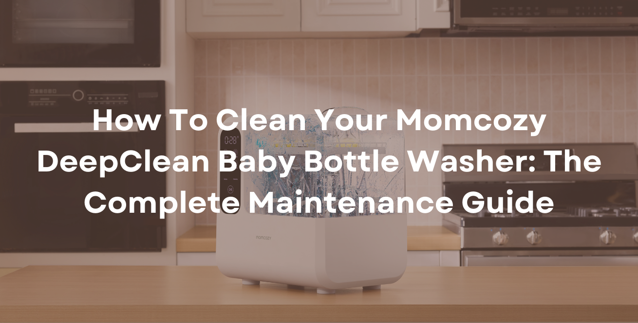 How To Clean Your Momcozy DeepClean Baby Bottle Washer: The Complete Maintenance Guide