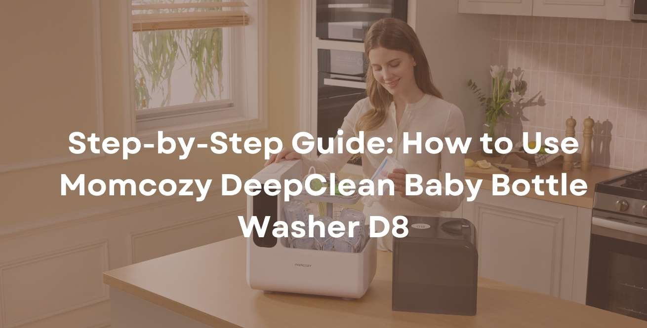 Step-by-Step Guide: How to Use Momcozy DeepClean Baby Bottle Washer D8