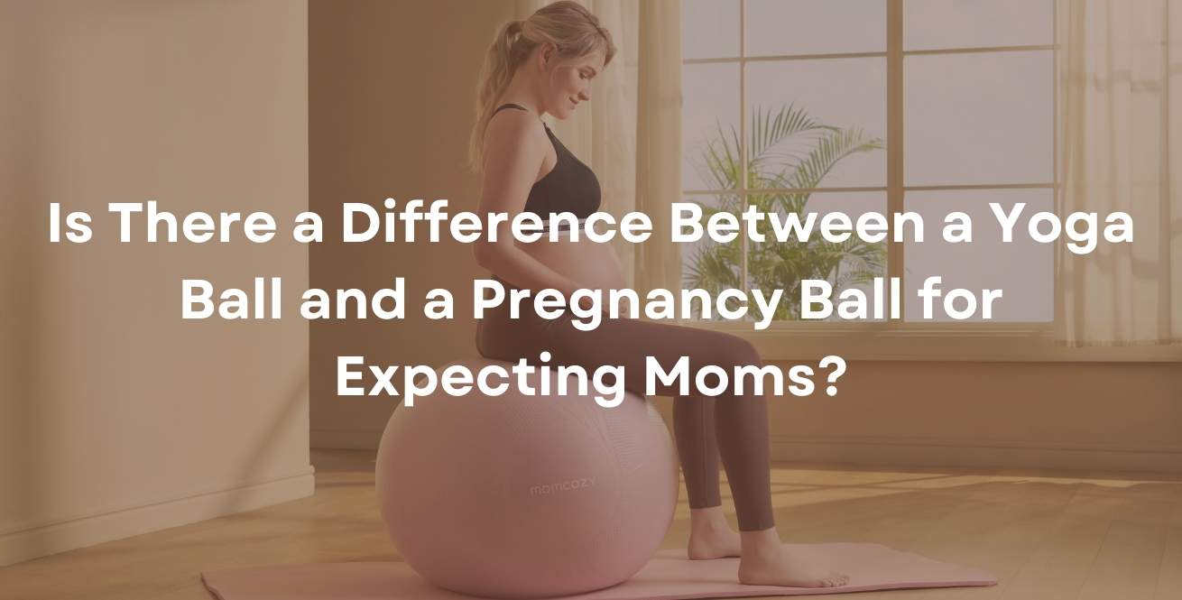 Is There a Difference Between a Yoga Ball and a Pregnancy Ball for Expecting Moms?