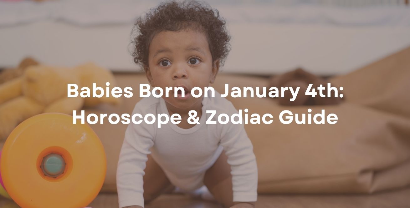 Babies Born on January 4th: Horoscope & Zodiac Guide
