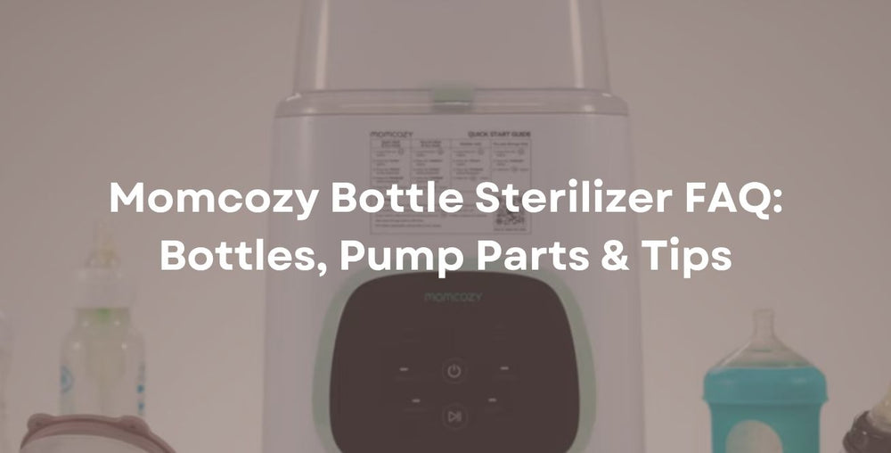 Momcozy Bottle Sterilizer FAQ: Bottles, Pump Parts & Tips