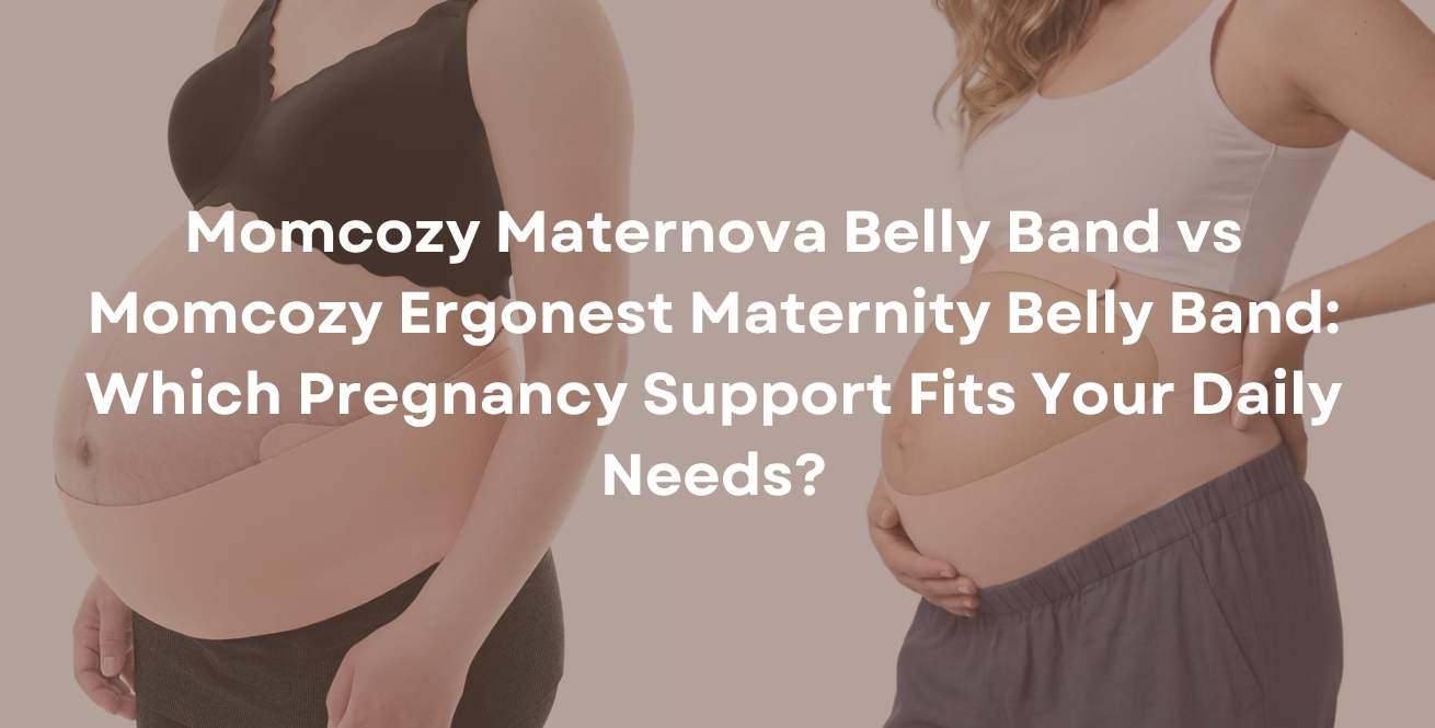 Momcozy Maternova Belly Band vs Momcozy Ergonest Maternity Belly Band: Which Pregnancy Support Fits Your Daily Needs?