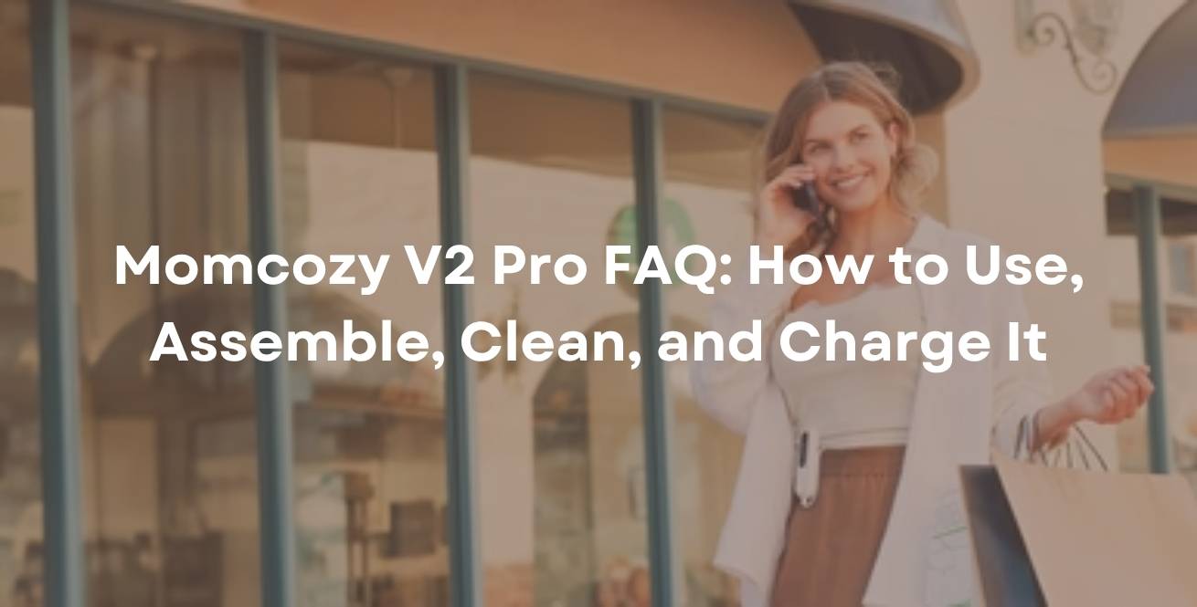 Momcozy V2 Pro FAQ: How to Use, Assemble, Clean, and Charge It