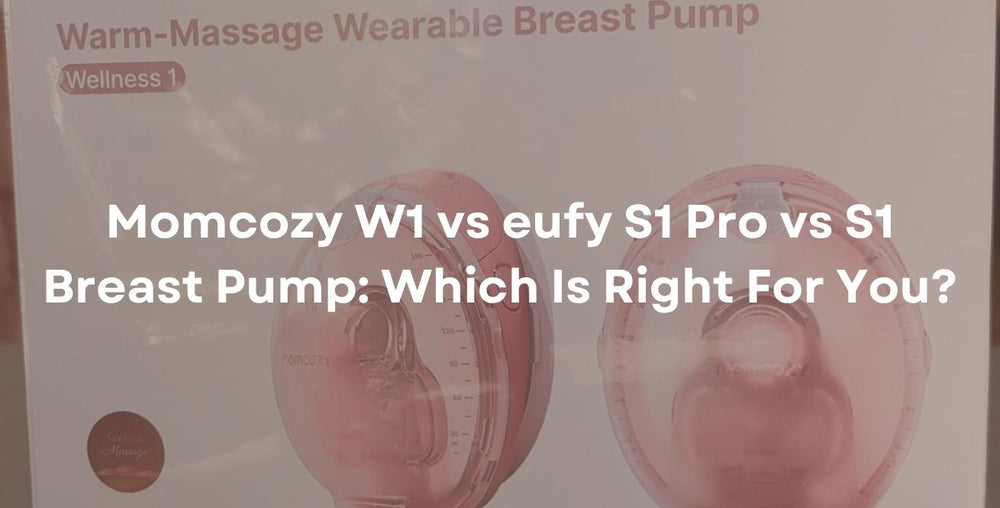 Momcozy W1 vs eufy S1 Pro vs S1 Breast Pump: Which Is Right For You?